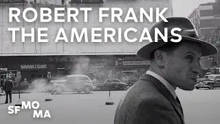 Robert Frank on photographing The Americans