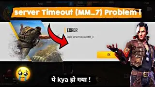 Free fire Game Server Timeout (MM_7) Problem | HOW to fix server Timeout (mm_7) problem in free fire