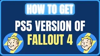 HOW TO GET THE PS5 VERSION OF FALLOUT 4 | How to Download PS5 Version of Fallout 4