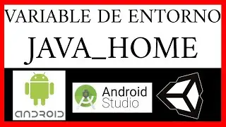{ Definir variable de entorno JAVA_HOME } - Aplicaciones ANDROID en Unity o Android Studio