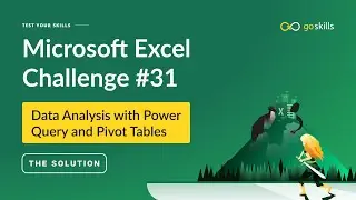 [Solution] GoSkills Excel Challenge 31 - August 2023: Data Analysis with Power Query and PivotTables
