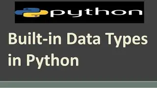Built in Data Types in Python | Python Tutorial