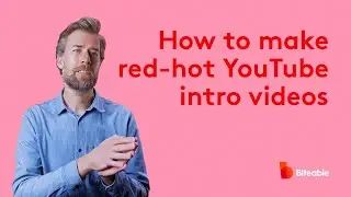 How to make red-hot YouTube intro videos