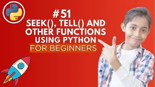 seek(), tell() and other functions | Python Tutorial - Day #51