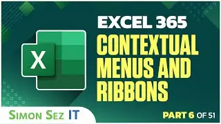 Excel 365 for Beginners: How to Use Contextual Menus and Ribbons (6 of 51)