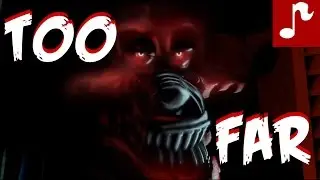 TOO FAR | Five Nights at Freddys 4 SONG