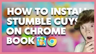 How To Install Stumble Guys On Chromebook!