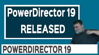 PowerDirector 19 - Has Been Released