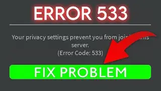 How to Fix error code 533 in Roblox