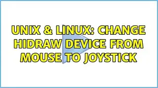 Unix & Linux: Change hidraw device from mouse to joystick