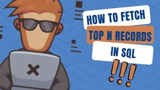 How To Fetch Top N Records In SQL