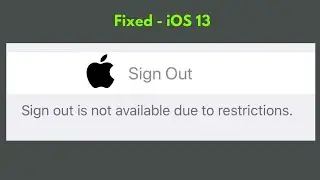 iPhone or iPad Shows Sign Out is Not Available Due to Restrictions in iOS 13/13.4 - Fixed