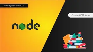 How to Create HTTP Server in Node.js - Node For Beginners - 14