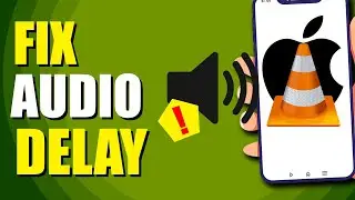How To Fix Audio Delay In VLC iPhone (Fix Syncing Issues)