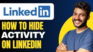 How to Hide Activity on LinkedIn (2024)