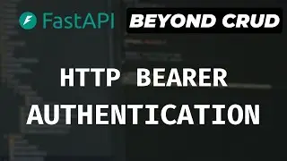 JWT Authentication (Protect Endpoints with HTTP Bearer Auth) - FastAPI Beyond CRUD (Part 10)