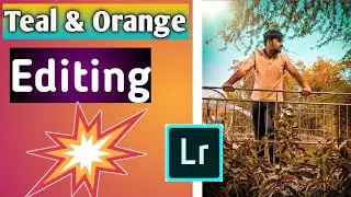 Lightroom Editing Tutorial | Teal & Orange presets | The Capture Cap