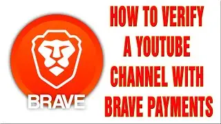 Brave Browser | How to Verify a YouTube Channel with Brave Payments