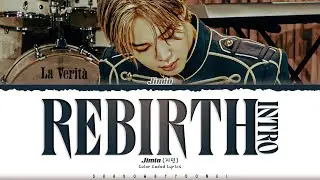 Jimin Rebirth (Intro) Lyrics (지민 Rebirth (Intro) 가사) [Color Coded Han_Rom_Eng] | ShadowByYoongi