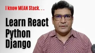 Should you Learn React Python And Django when you are learning MEAN Stack?