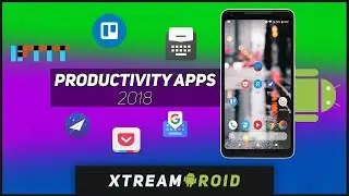 11 Best Android Apps to Explore in 2018 | MUST HAVE PRODUCTIVITY APPS |