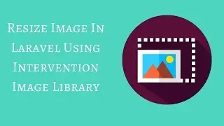 Resize Image In Laravel Using Intervention Image Library