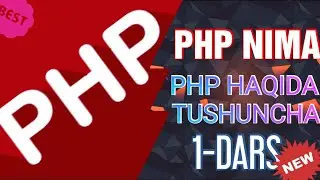 PHP HAQIDA TUSHUNCHA .. PHP NIMA?