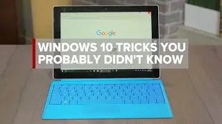 How To - Windows 10 tricks you probably didnt know about