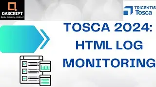 Tosca 2024 | Latest Features | HTML Log Monitoring | Debugging | Network | Console logs|