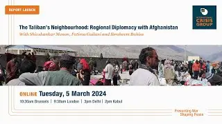 Online Event | The Taliban’s Neighbourhood and Regional Diplomacy with Afghanistan