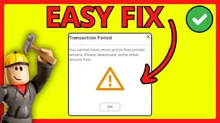 How To Fix Transaction Failed Can’t Create Private Server on Roblox - 2024