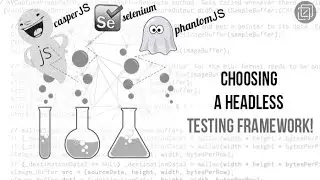 Choosing Automated Testing Frameworks – PhantomJS / CasperJS vs Selenium