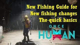 Once Human New Fishing Guide for new fishing mechanic  The very basics of how to fish in Once Human