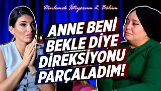 Annem | Dinlemek İstiyorum 2.Bölüm | O'ndan Sonra