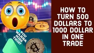How you could turn 500 dollars to 1000 dollars in 1 trade💪🙀 how to make money in crypto