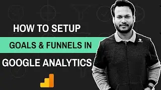 How to Setup Goals & Funnels in Google Analytics (In Hindi) 2020 | Google Analytics Tutorial PART 2