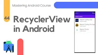 RecyclerView in Android - Mastering Android Course #44