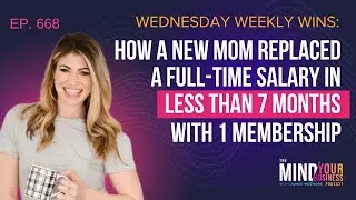 How a New Mom Replaced a Full-Time Salary in 7 Months | Wednesday Weekly Wins Ep.668