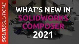 What's new in SOLIDWORKS Composer 2021
