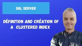 Définition and création of a clustered index  | SQL server