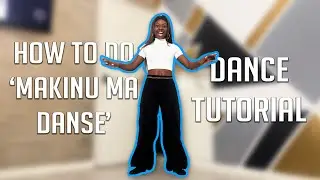 HOW TO DO  'MAKINU MA DANSE' | #55 Congolese Dance Tutorials | Watch in 4K