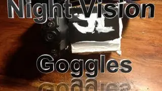 How to Make Night Vision Goggles