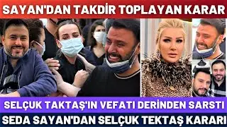 GERÇEK DOST - Selçuk Tektaş'ın Vefatından Etkilenen Seda Sayan'dan Takdir Toplayan Karar