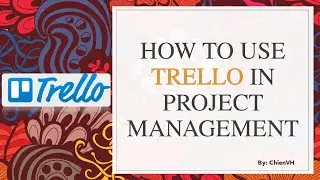 How to use Trello in Project Management?