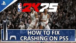 [FIXED] NBA 2K25 Crashing on PS5 | Fix NBA 2K25 Crashes at Startup on PS5
