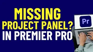 Missing Project Panel in Premiere Pro 2024 | Adobe Tutorials