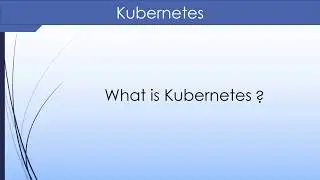 Kubernetes Video Course 5. What is Kubernetes?