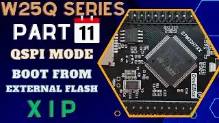 W25Q FLASH Memory || Part 11 || Boot from External Flash || XIP