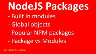 NodeJS Packages - Built in modules | Global objects | Popular NPM packages | Package vs Modules