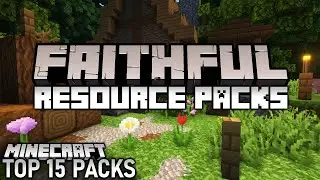 Top 15 Best Faithful Texture Packs for Minecraft